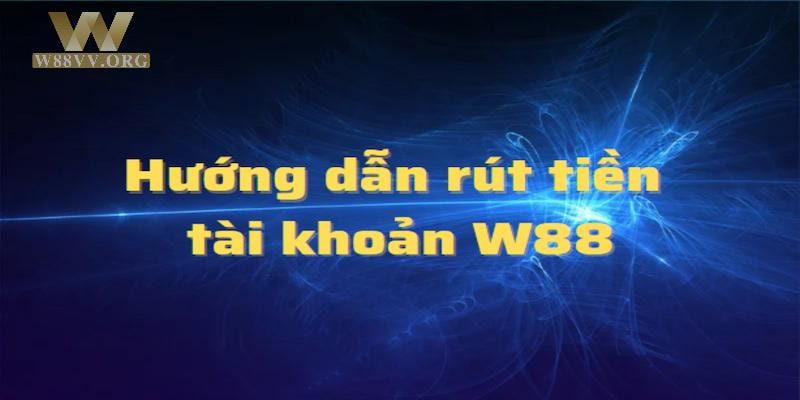 Rút tiền W88